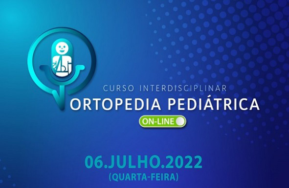 Curso Interdiciplinar 2022 - Ortopedia Pedi&aacute;trica