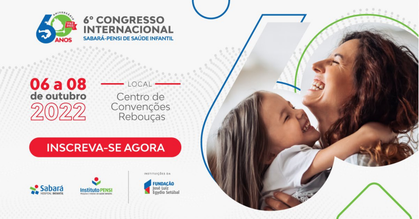 6&ordm; Congresso Internacional Sabar&aacute;-PENSI de Sa&uacute;de Infantil